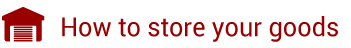 How to Store your goods